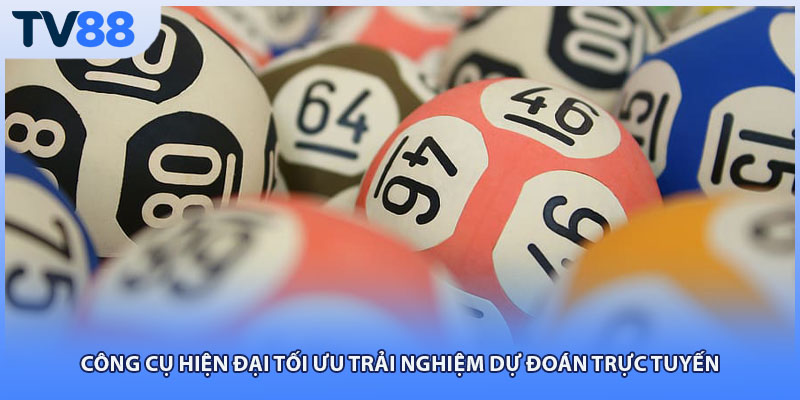 Công cụ hiện đại tối ưu trải nghiệm dự đoán trực tuyến